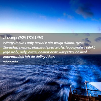 Picture 02 - Jozuego 7:24 POLUBG - Wtedy Jozue i cały Izrael z nim wzięli Akana, - Bible Verse Picture