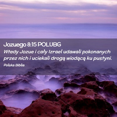 Picture 02 - Jozuego 8:15 POLUBG - Wtedy Jozue i cały Izrael udawali pokonanych - Bible Verse Picture