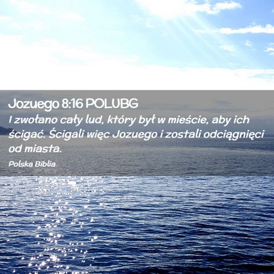 Picture 02 - Jozuego 8:16 POLUBG - I zwołano cały lud, który był w mieście, aby - Bible Verse Picture