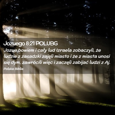 Picture 02 - Jozuego 8:21 POLUBG - Jozue bowiem i cały lud Izraela zobaczyli, że - Bible Verse Picture