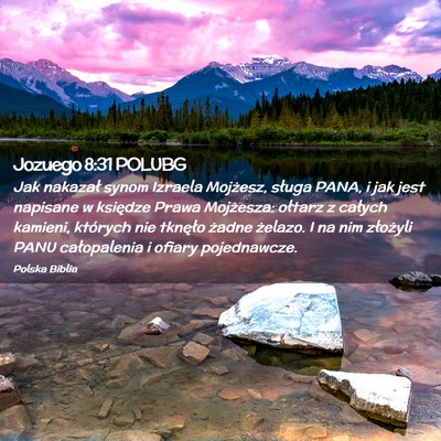 Picture 02 - Jozuego 8:31 POLUBG - Jak nakazał synom Izraela Mojżesz, sługa PANA, - Bible Verse Picture