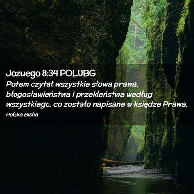 Picture 02 - Jozuego 8:34 POLUBG - Potem czytał wszystkie słowa prawa, - Bible Verse Picture