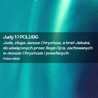 Picture 02 - Judy 1:1 POLUBG - Juda, sługa Jezusa Chrystusa, a brat Jakuba, do - Bible Verse Picture