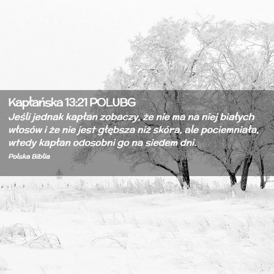 Picture 02 - Kapłańska 13:21 POLUBG - Jeśli jednak kapłan zobaczy, że nie ma na niej - Bible Verse Picture