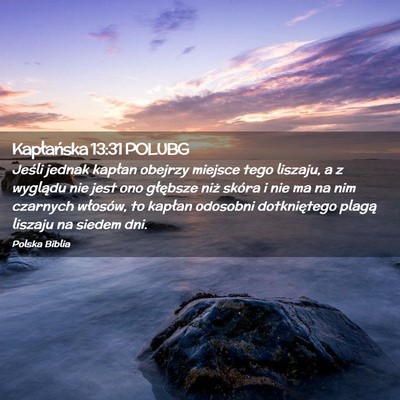 Picture 02 - Kapłańska 13:31 POLUBG - Jeśli jednak kapłan obejrzy miejsce tego - Bible Verse Picture