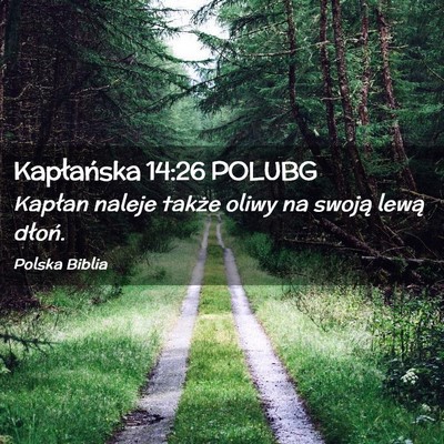 Picture 02 - Kapłańska 14:26 POLUBG - Kapłan naleje także oliwy na swoją lewą - Bible Verse Picture