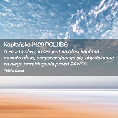 Picture 02 - Kapłańska 14:29 POLUBG - A resztą oliwy, która jest na dłoni kapłana, - Bible Verse Picture