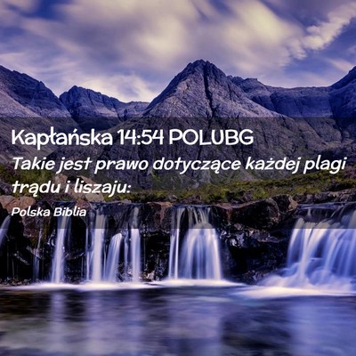 Picture 02 - Kapłańska 14:54 POLUBG - Takie jest prawo dotyczące każdej plagi trądu - Bible Verse Picture