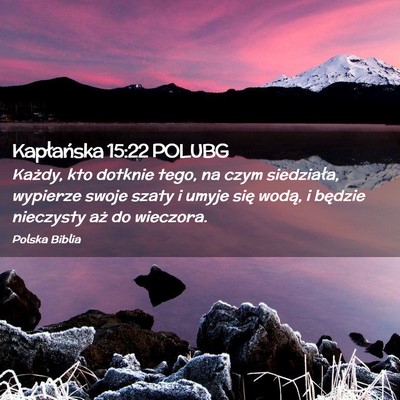 Picture 02 - Kapłańska 15:22 POLUBG - Każdy, kto dotknie tego, na czym siedziała, - Bible Verse Picture