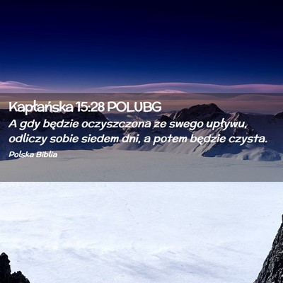 Picture 02 - Kapłańska 15:28 POLUBG - A gdy będzie oczyszczona ze swego upływu, - Bible Verse Picture