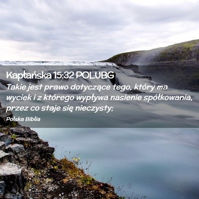 Picture 02 - Kapłańska 15:32 POLUBG - Takie jest prawo dotyczące tego, który ma - Bible Verse Picture