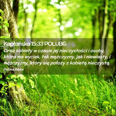 Picture 02 - Kapłańska 15:33 POLUBG - Oraz kobiety w czasie jej nieczystości i osoby, - Bible Verse Picture