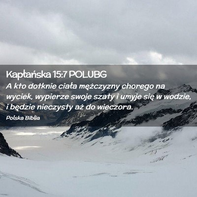 Picture 02 - Kapłańska 15:7 POLUBG - A kto dotknie ciała mężczyzny chorego na - Bible Verse Picture