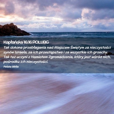 Picture 02 - Kapłańska 16:16 POLUBG - Tak dokona przebłagania nad Miejscem Świętym - Bible Verse Picture