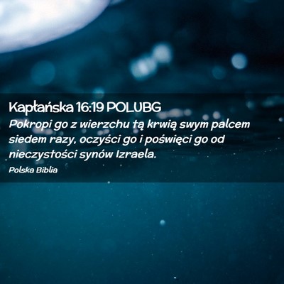Picture 02 - Kapłańska 16:19 POLUBG - Pokropi go z wierzchu tą krwią swym palcem - Bible Verse Picture