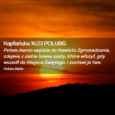 Picture 02 - Kapłańska 16:23 POLUBG - Potem Aaron wejdzie do Namiotu Zgromadzenia, - Bible Verse Picture