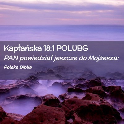 Picture 02 - Kapłańska 18:1 POLUBG - PAN powiedział jeszcze do - Bible Verse Picture