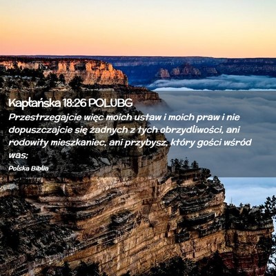 Picture 02 - Kapłańska 18:26 POLUBG - Przestrzegajcie więc moich ustaw i moich praw i - Bible Verse Picture