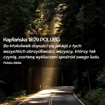 Picture 02 - Kapłańska 18:29 POLUBG - Bo ktokolwiek dopuści się jakiejś z tych - Bible Verse Picture