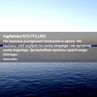 Picture 02 - Kapłańska 19:15 POLUBG - Nie będziesz postępował niesłusznie w - Bible Verse Picture