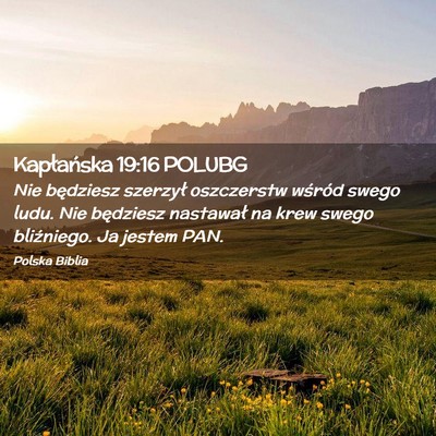 Picture 02 - Kapłańska 19:16 POLUBG - Nie będziesz szerzył oszczerstw wśród swego - Bible Verse Picture
