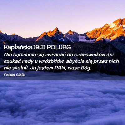 Picture 02 - Kapłańska 19:31 POLUBG - Nie będziecie się zwracać do czarowników ani - Bible Verse Picture
