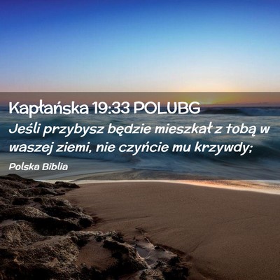 Picture 02 - Kapłańska 19:33 POLUBG - Jeśli przybysz będzie mieszkał z tobą w - Bible Verse Picture