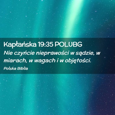 Picture 02 - Kapłańska 19:35 POLUBG - Nie czyńcie nieprawości w sądzie, w miarach, w - Bible Verse Picture