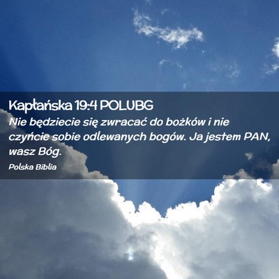 Picture 02 - Kapłańska 19:4 POLUBG - Nie będziecie się zwracać do bożków i nie - Bible Verse Picture