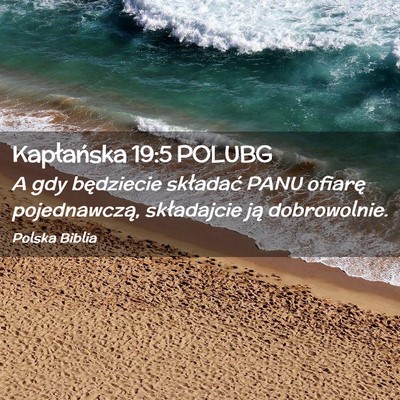Picture 02 - Kapłańska 19:5 POLUBG - A gdy będziecie składać PANU ofiarę - Bible Verse Picture
