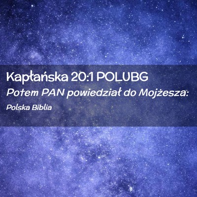 Picture 02 - Kapłańska 20:1 POLUBG - Potem PAN powiedział do - Bible Verse Picture