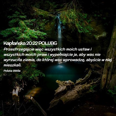 Picture 02 - Kapłańska 20:22 POLUBG - Przestrzegajcie więc wszystkich moich ustaw i - Bible Verse Picture