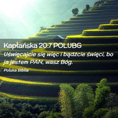 Picture 02 - Kapłańska 20:7 POLUBG - Uświęcajcie się więc i bądźcie święci, bo - Bible Verse Picture