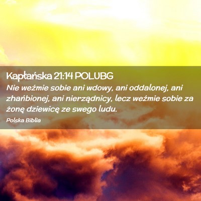 Picture 02 - Kapłańska 21:14 POLUBG - Nie weźmie sobie ani wdowy, ani oddalonej, ani - Bible Verse Picture
