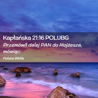 Picture 02 - Kapłańska 21:16 POLUBG - Przemówił dalej PAN do Mojżesza, - Bible Verse Picture