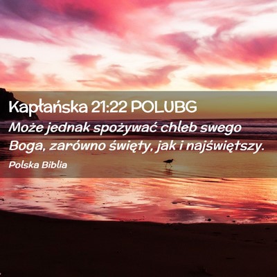 Picture 02 - Kapłańska 21:22 POLUBG - Może jednak spożywać chleb swego Boga, - Bible Verse Picture