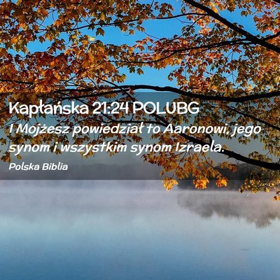 Picture 02 - Kapłańska 21:24 POLUBG - I Mojżesz powiedział to Aaronowi, jego synom i - Bible Verse Picture