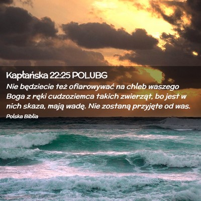 Picture 02 - Kapłańska 22:25 POLUBG - Nie będziecie też ofiarowywać na chleb waszego - Bible Verse Picture