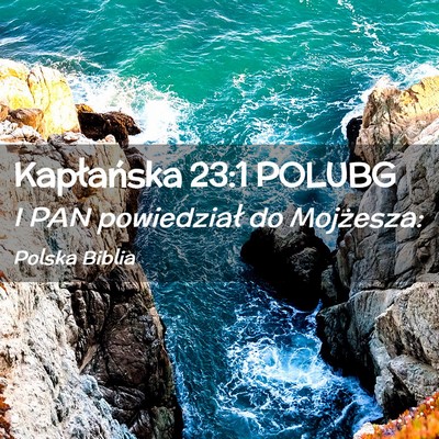Picture 02 - Kapłańska 23:1 POLUBG - I PAN powiedział do - Bible Verse Picture