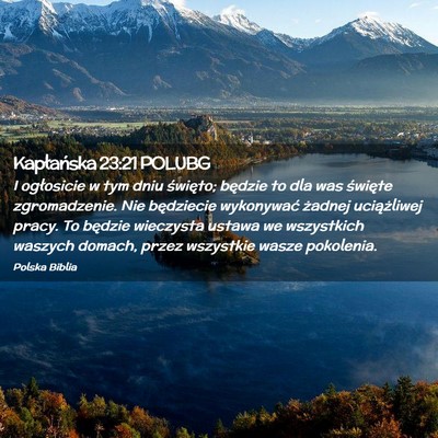 Picture 02 - Kapłańska 23:21 POLUBG - I ogłosicie w tym dniu święto; będzie to dla - Bible Verse Picture