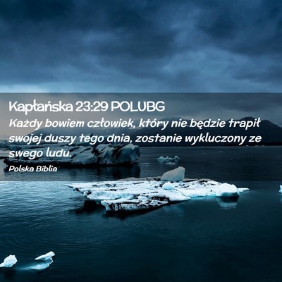 Picture 02 - Kapłańska 23:29 POLUBG - Każdy bowiem człowiek, który nie będzie - Bible Verse Picture