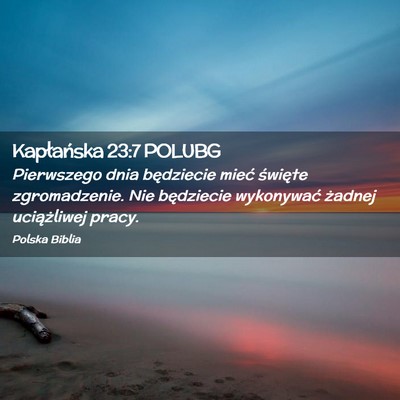 Picture 02 - Kapłańska 23:7 POLUBG - Pierwszego dnia będziecie mieć święte - Bible Verse Picture