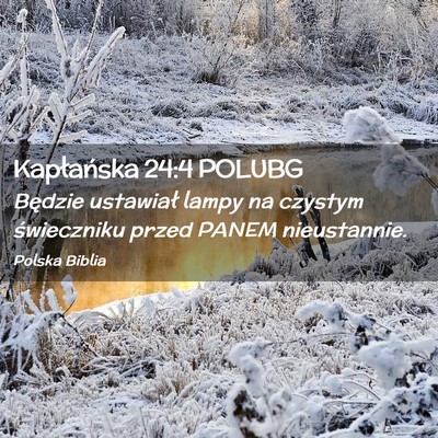 Picture 02 - Kapłańska 24:4 POLUBG - Będzie ustawiał lampy na czystym świeczniku - Bible Verse Picture