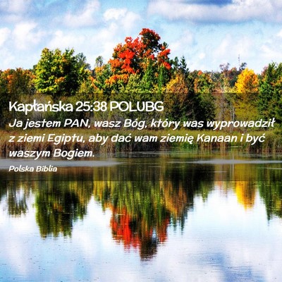 Picture 02 - Kapłańska 25:38 POLUBG - Ja jestem PAN, wasz Bóg, który was wyprowadził - Bible Verse Picture