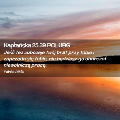 Picture 02 - Kapłańska 25:39 POLUBG - Jeśli też zubożeje twój brat przy tobie i - Bible Verse Picture