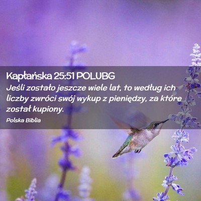 Picture 02 - Kapłańska 25:51 POLUBG - Jeśli zostało jeszcze wiele lat, to według ich - Bible Verse Picture