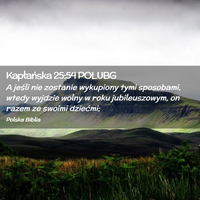 Picture 02 - Kapłańska 25:54 POLUBG - A jeśli nie zostanie wykupiony tymi sposobami, - Bible Verse Picture