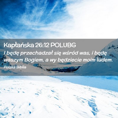 Picture 02 - Kapłańska 26:12 POLUBG - I będę przechadzał się wśród was, i będę - Bible Verse Picture
