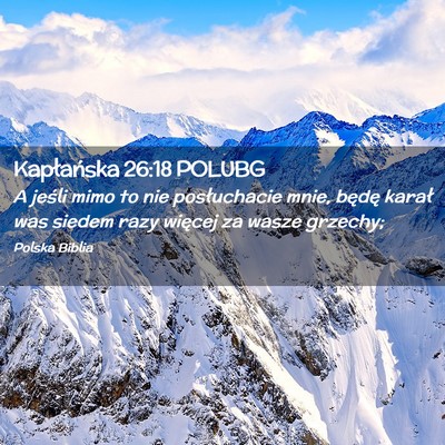 Picture 02 - Kapłańska 26:18 POLUBG - A jeśli mimo to nie posłuchacie mnie, będę - Bible Verse Picture