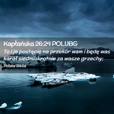 Picture 02 - Kapłańska 26:24 POLUBG - To i ja postąpię na przekór wam i będę was - Bible Verse Picture
